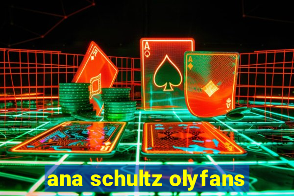 ana schultz olyfans